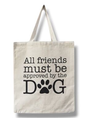 "All Friends Must Be Approved By The Dog" Canvas Tote Bag - NWT